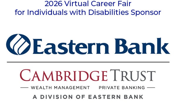 Eastern Bank is the Recruiter Education Sponsor for the 2026 Career Fair for Individuals with Disabilities